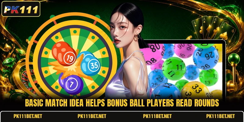 Basic match idea helps Bonus Ball players read rounds