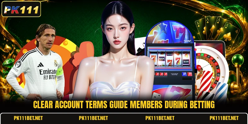 Clear account terms guide members during betting