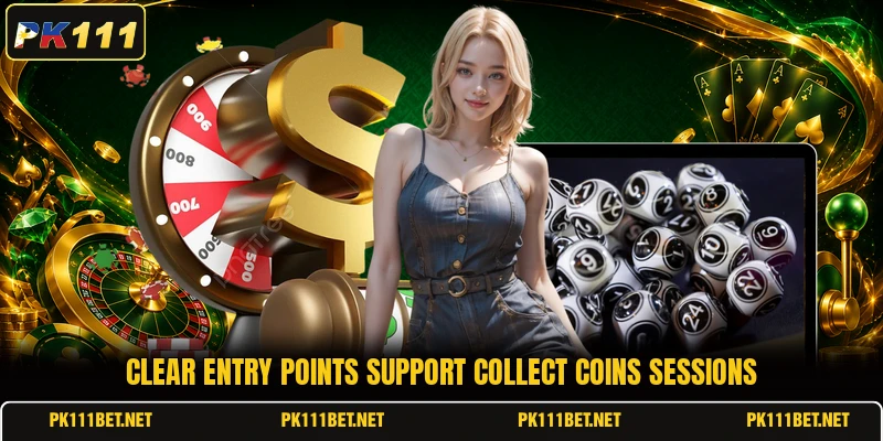 Clear entry points support Collect Coins sessions Clear entry points support Collect Coins sessions