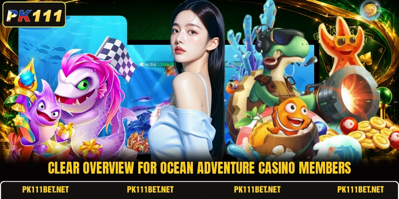 Clear overview for Ocean Adventure casino members Clear overview for Ocean Adventure casino members