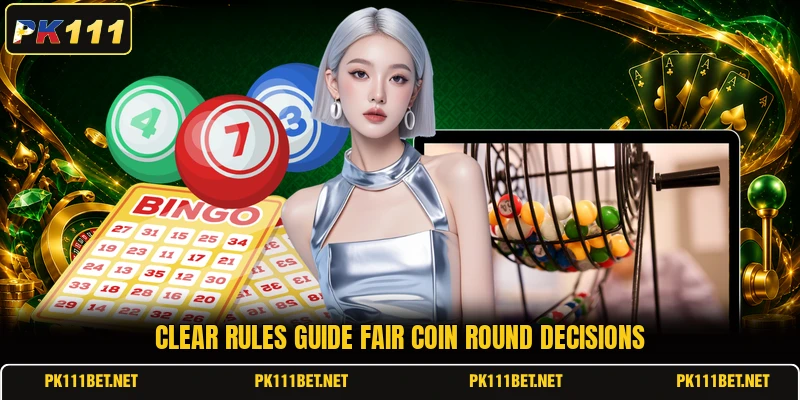 Clear rules guide fair coin round decisions Clear rules guide fair coin round decisions
