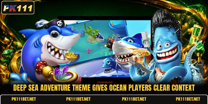 Deep Sea Adventure theme gives ocean players clear context Deep Sea Adventure theme gives ocean players clear context