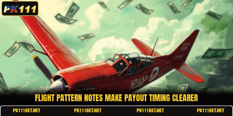 Flight pattern notes make payout timing clearer Flight pattern notes make payout timing clearer