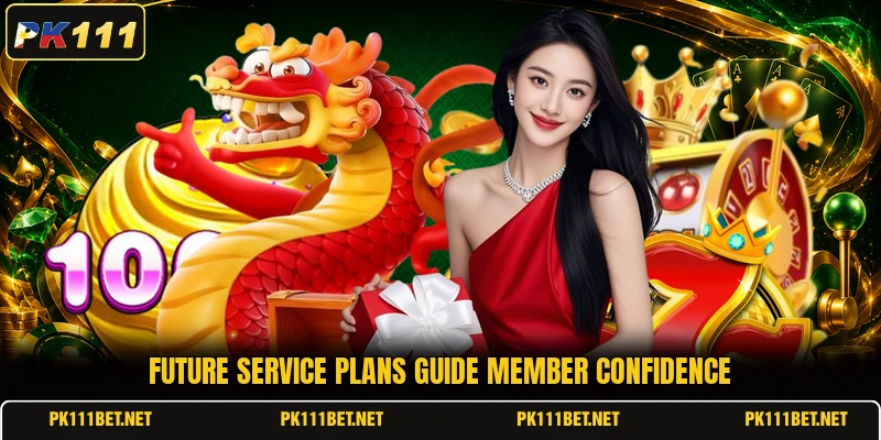 Future service plans guide member confidence