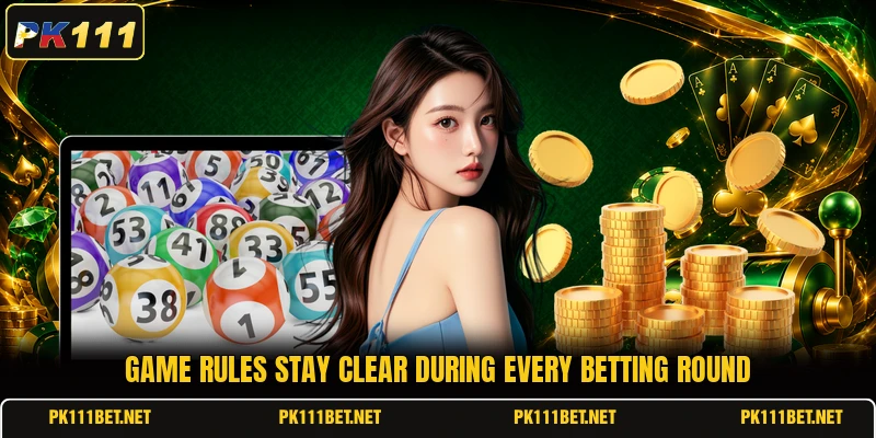Game rules stay clear during every betting round Game rules stay clear during every betting round