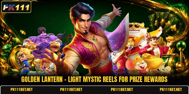 Golden Lantern - Light Mystic Reels For Prize Rewards