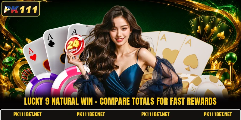 Lucky 9 Natural Win - Compare Totals For Fast Rewards