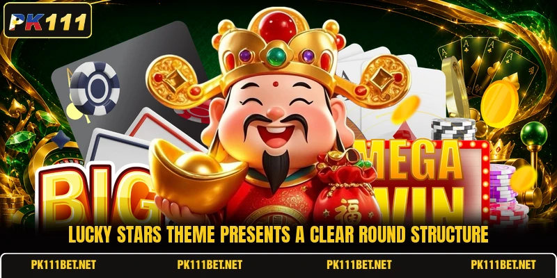 Lucky Stars theme presents a clear round structure Lucky Stars theme presents a clear round structure