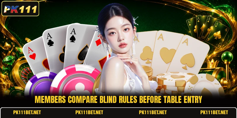 Members compare blind rules before table entry Members compare blind rules before table entry
