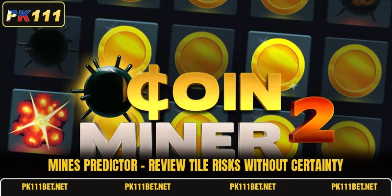 Mines Predictor - Review Tile Risks Without Certainty