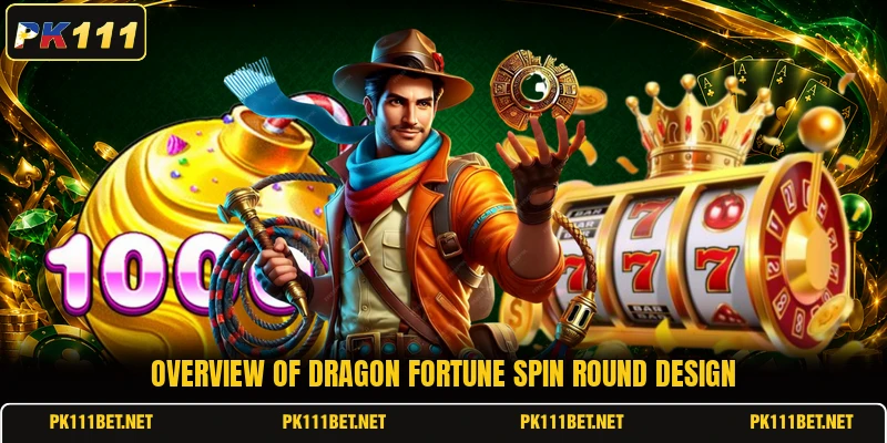 Overview of Dragon Fortune Spin round design Overview of Dragon Fortune Spin round design