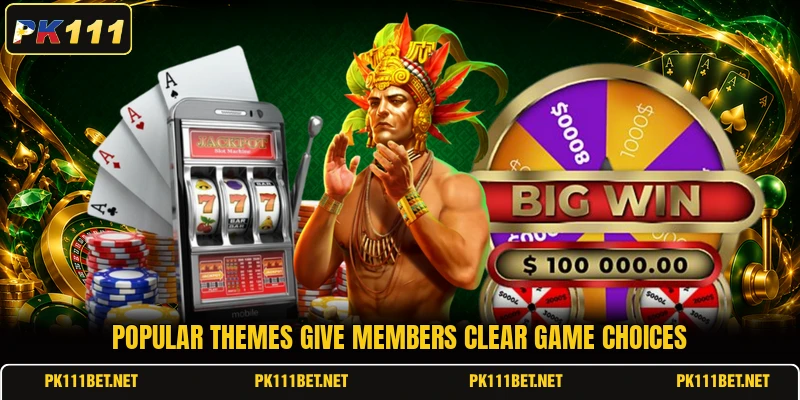 Popular themes give members clear game choices