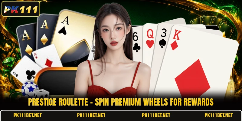 Prestige Roulette - Spin Premium Wheels For Rewards