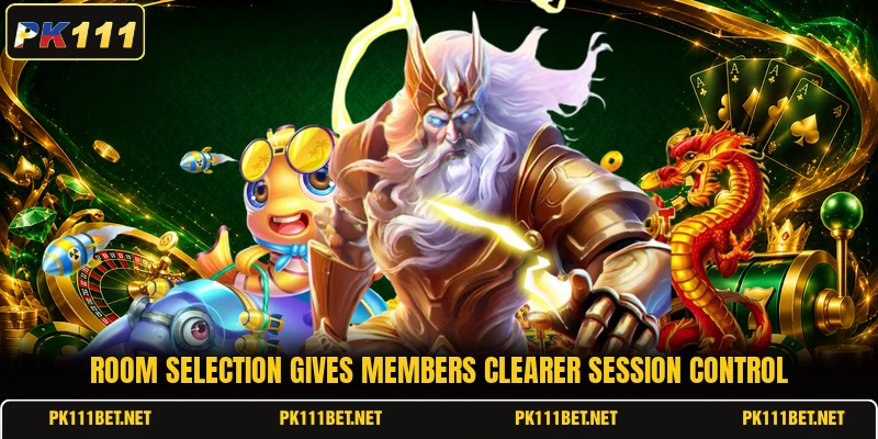 Room selection gives members clearer session control Room selection gives members clearer session control
