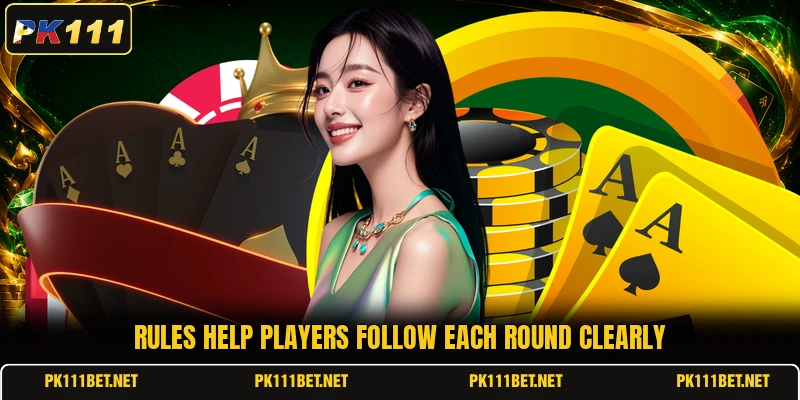 Rules help players follow each round clearly Rules help players follow each round clearly