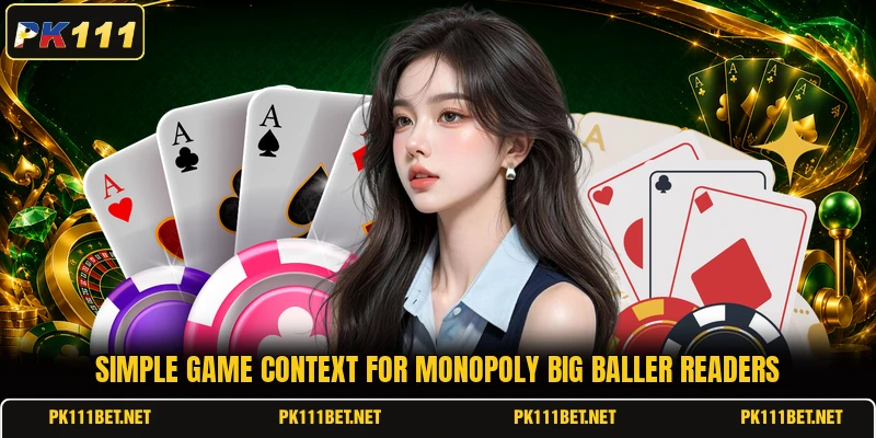 Simple game context for monopoly big baller readers Simple game context for monopoly big baller readers