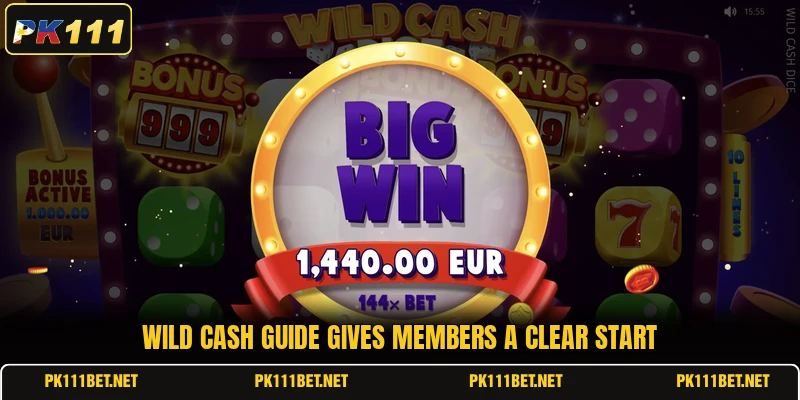 Wild Cash guide gives members a clear start Wild Cash guide gives members a clear start